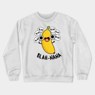 Blah-nana Funny Banana Pun Crewneck Sweatshirt